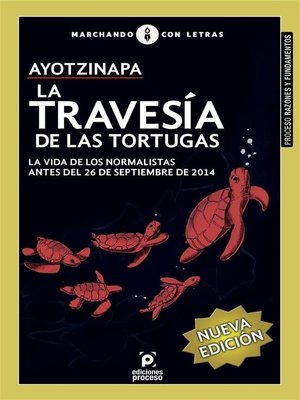 cover image of Ayotzinapa. La travesía de las tortugas